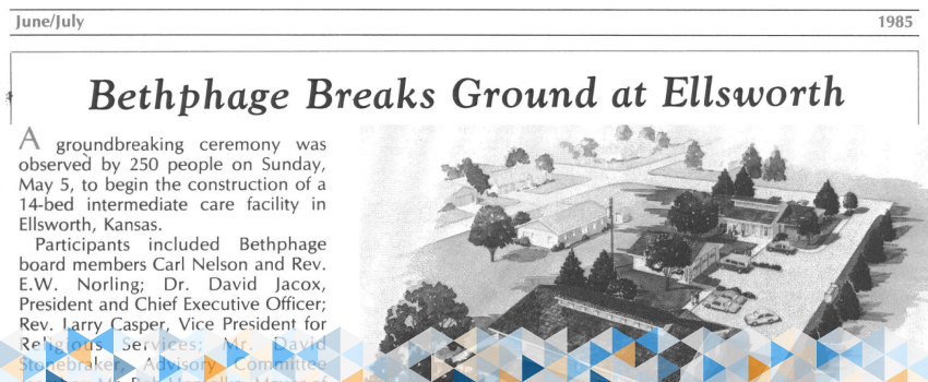 Newspaper article that reads "Bethphage Breaks Ground at Ellsworth" from June/July 1985